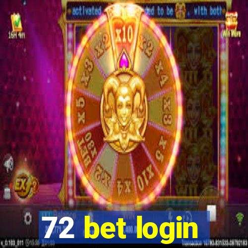 72 bet login