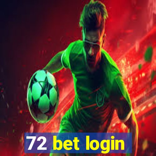 72 bet login