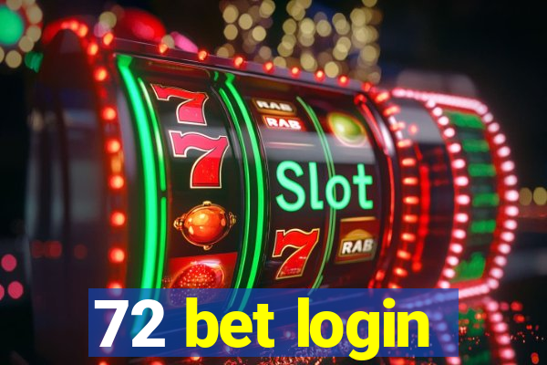 72 bet login