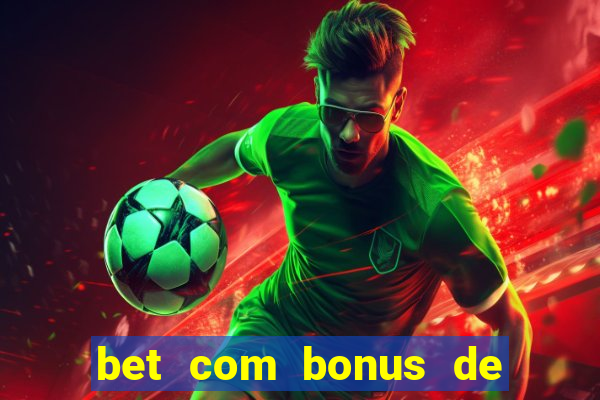 bet com bonus de cadastro sem deposito