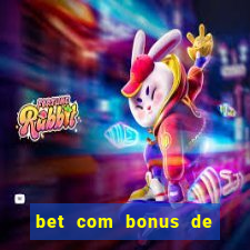 bet com bonus de cadastro sem deposito