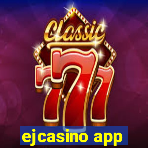 ejcasino app