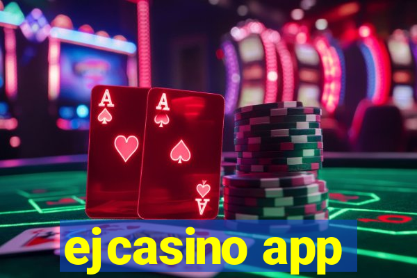 ejcasino app