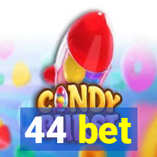 44 bet