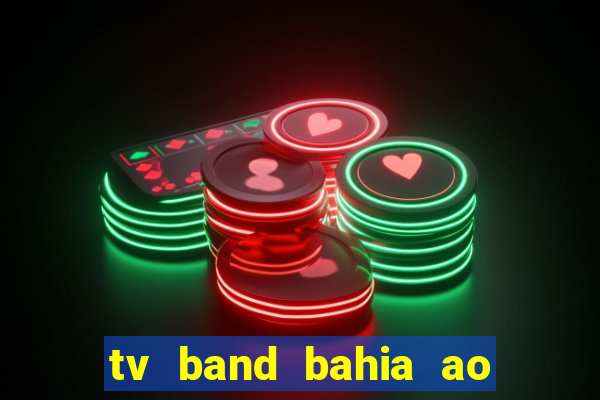 tv band bahia ao vivo online