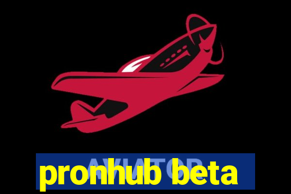 pronhub beta