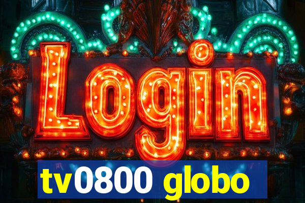 tv0800 globo