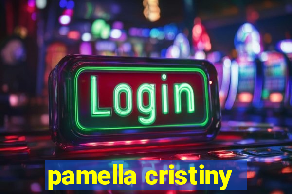 pamella cristiny