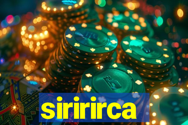 siririrca