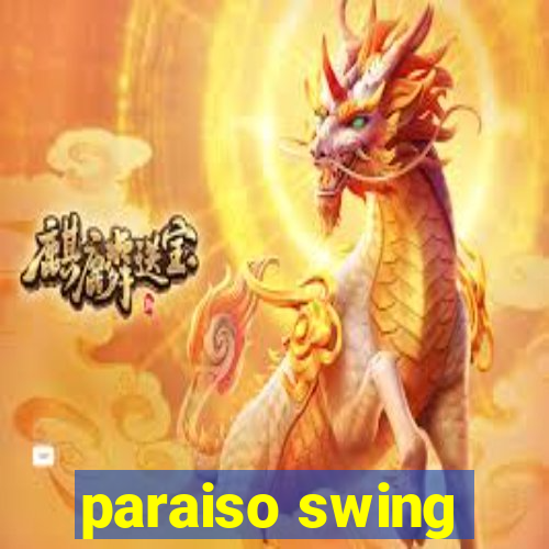 paraiso swing