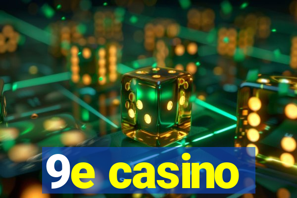 9e casino