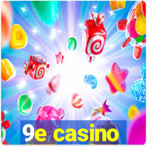 9e casino