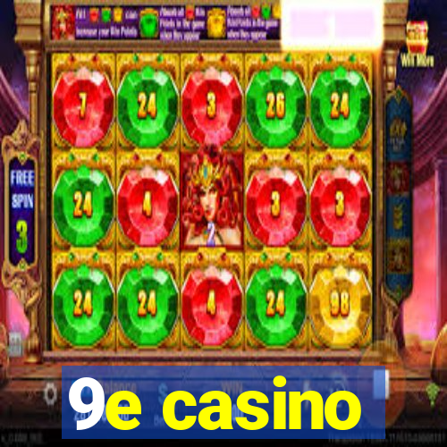 9e casino