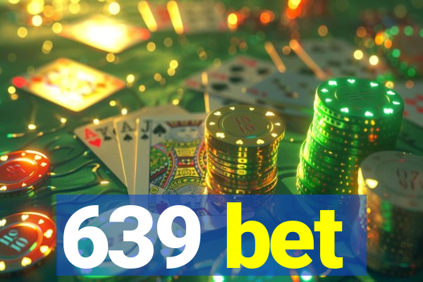 639 bet