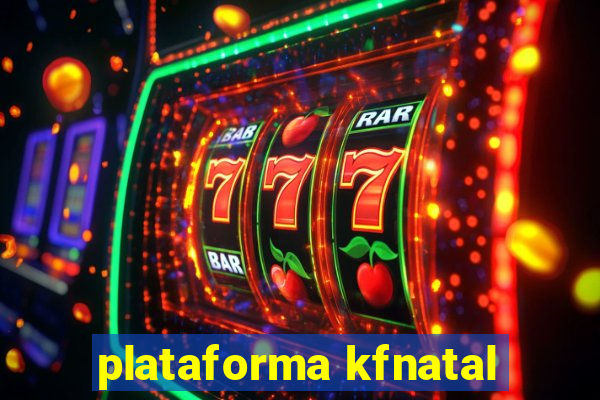 plataforma kfnatal