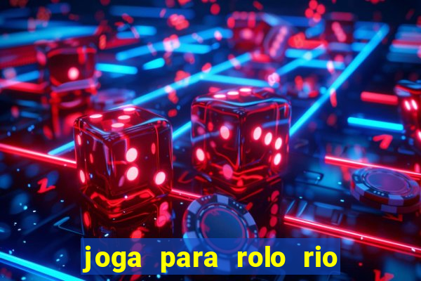 joga para rolo rio das pedras