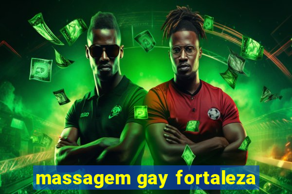 massagem gay fortaleza