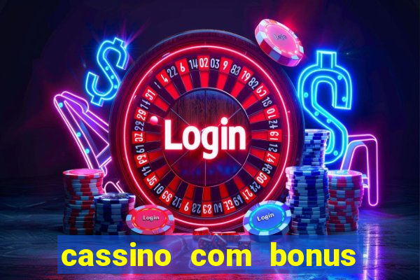 cassino com bonus no cadastro sem depósito