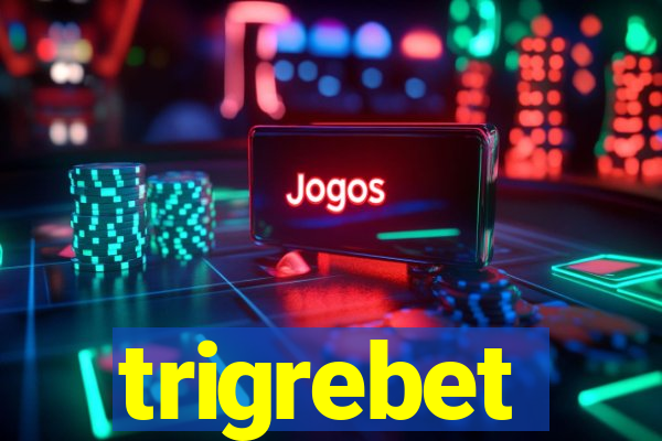 trigrebet