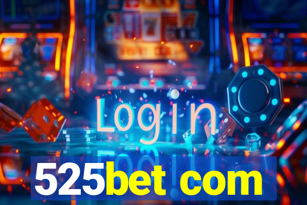 525bet com