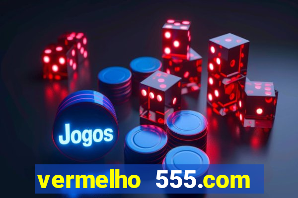 vermelho 555.com paga mesmo