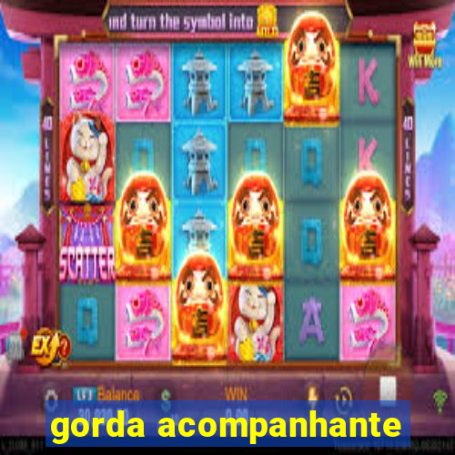 gorda acompanhante