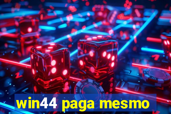 win44 paga mesmo