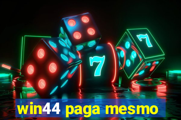 win44 paga mesmo