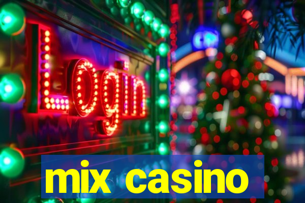 mix casino