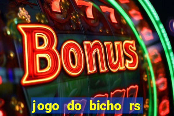 jogo do bicho rs resultado certo de hoje 14h 18h rj hoje