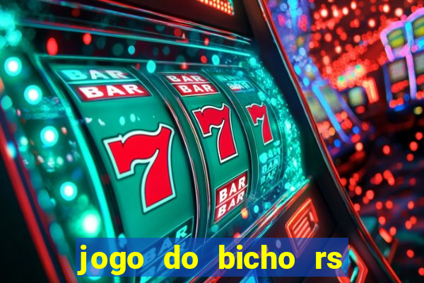 jogo do bicho rs resultado certo de hoje 14h 18h rj hoje