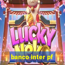 banco inter pf