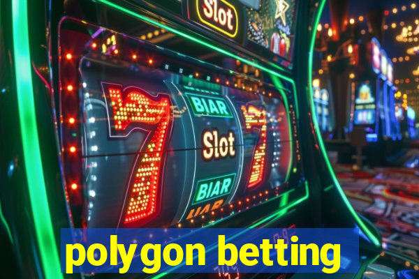 polygon betting