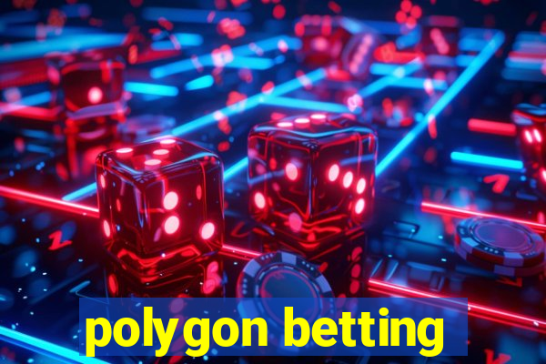 polygon betting