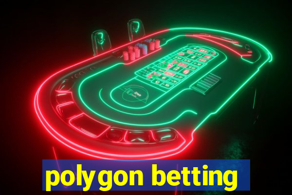 polygon betting