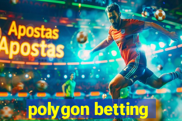 polygon betting