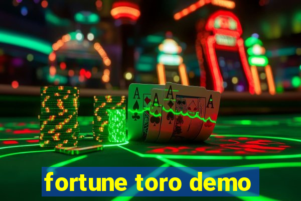 fortune toro demo