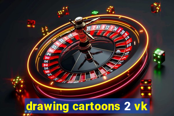 drawing cartoons 2 vk