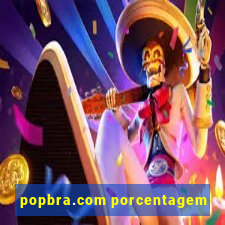 popbra.com porcentagem