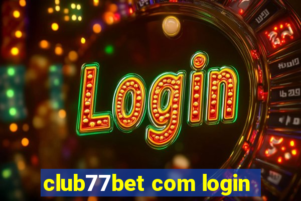 club77bet com login