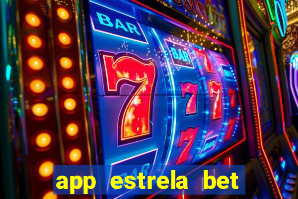 app estrela bet nao compativel