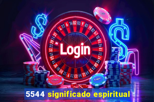 5544 significado espiritual