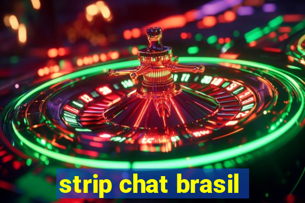 strip chat brasil