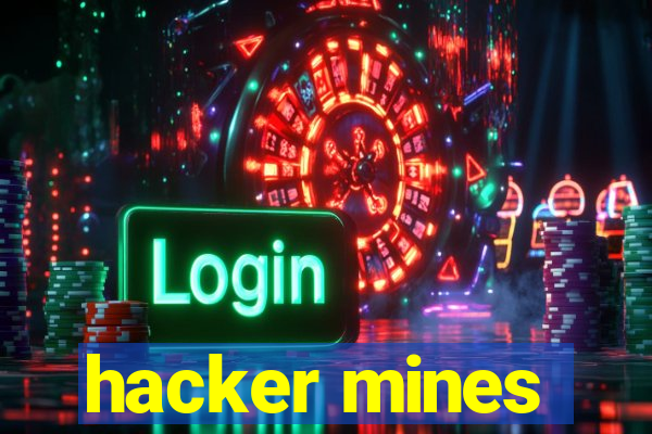 hacker mines