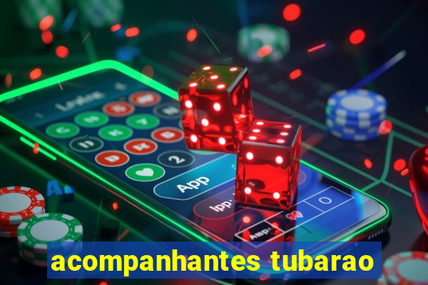 acompanhantes tubarao