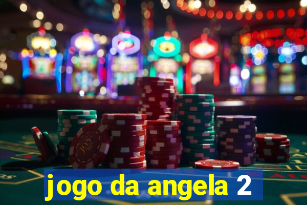 jogo da angela 2