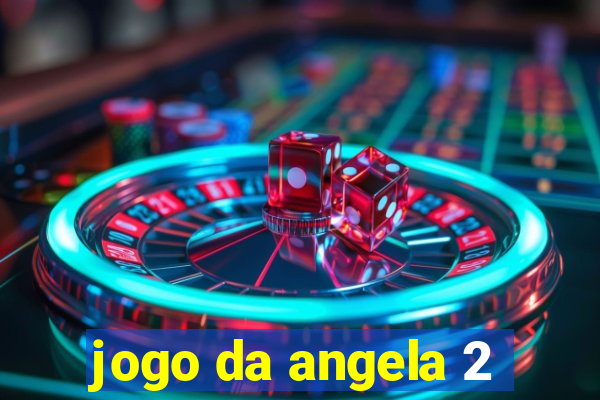 jogo da angela 2