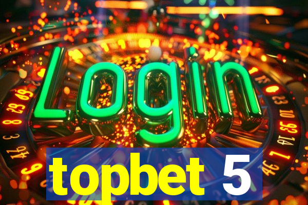 topbet 5