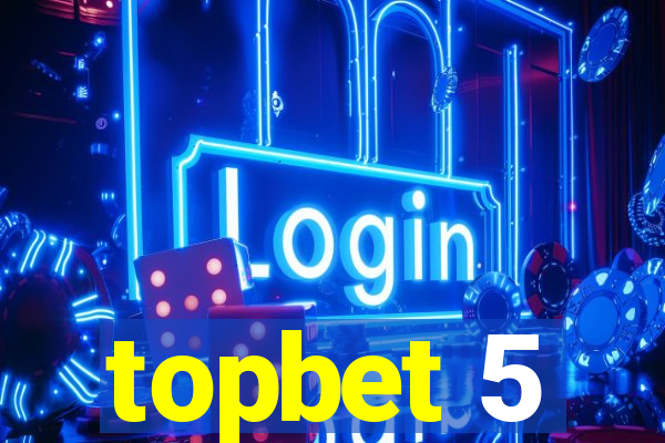 topbet 5