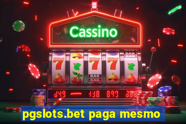 pgslots.bet paga mesmo